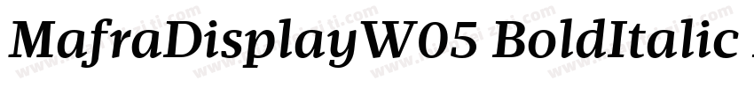 MafraDisplayW05 BoldItalic Regular字体转换